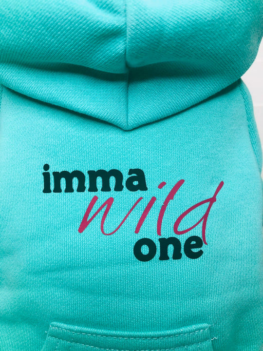 Teal Dog Sweatshirt - Humorous 'Imma Wild One' Design for Pets