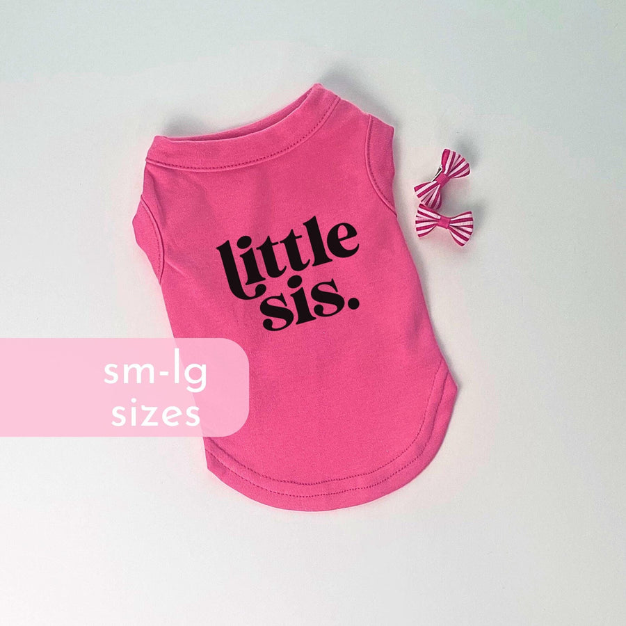 Little Sis Dog Shirt | Sibling Tee for Pet, Baby Shower & Littermate Tank